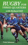 Rugby for Three-Quarters with Richard Hill