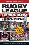 Rugby League, a Critical History 1980 - 2013