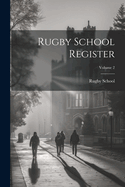 Rugby School Register; Volume 2