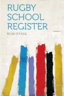 Rugby School Register Volume 3