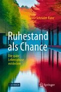 Ruhestand als Chance: Die sp?te Lebensphase entdecken