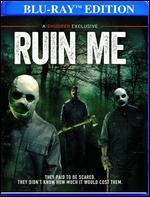Ruin Me [Blu-ray]