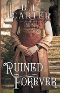 Ruined Forever: A Pride and Prejudice Variation