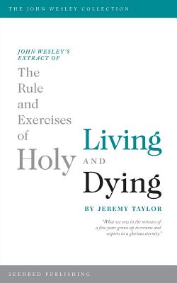 Rule and Exercises of Holy Living and Dying - Taylor, Jeremy