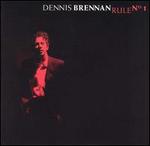 Rule No. 1 - Dennis Brennan