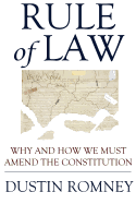 Rule of Law: Why and How We Must Amend the Constitution