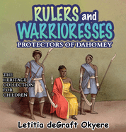 Rulers and Warrioresses: Protectors of Dahomey