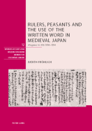 Rulers, Peasants and the Use of the Written Word in Medieval Japan: Ategawa No Sh  1004-1304 - Klopfenstein, Eduard (Editor), and Schweizerische Asiengesellschaft (Editor), and Souyri, Pierre-Franois (Editor)