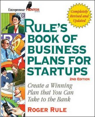 Rule's Book of Business Plans for Startups: Create a Winning Plan That You Can Take to the Bank - Rule, Roger C