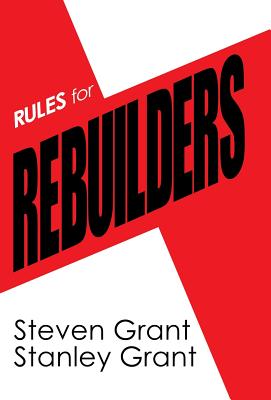 Rules for Rebuilders - Grant, Steven, and Grant, Stanley