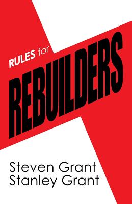 Rules for Rebuilders - Grant, Steven, and Grant, Stanley