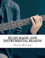 Rules Magic and Instrumental Reason