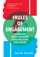 #rules_of_engagement: 8 Christian Habits for Being Good and Doing Good Online