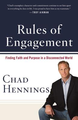 Rules of Engagement: Finding Faith and Purpose in a Disconnected World - Hennings, Chad