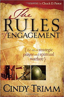 Rules of Engagement: The Art of Strategic Prayer and Spiritual Warfare - Trimm, Cindy, Dr.