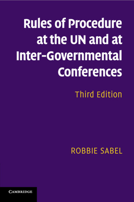 Rules of Procedure at the Un and at Inter-Governmental Conferences - Sabel, Robbie, Professor