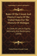 Rules of the Circuit and District Courts of the United States for the District of Indiana and Statutes of the United States Relative Thereto