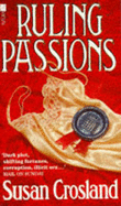 Ruling Passions - Crosland, Susan