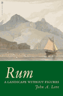 Rum: A Landscape without Figures