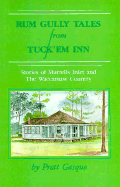 Rum Gully Tales from Tuck'em Inn: Stories of Murrells Inlet and the Waccamaw Country