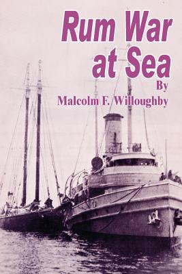 Rum War at Sea - Willoughby, Malcolm F