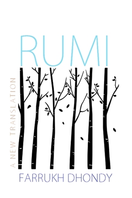 Rumi: A New Collection - Dhondy, Farrukh (Translated by)