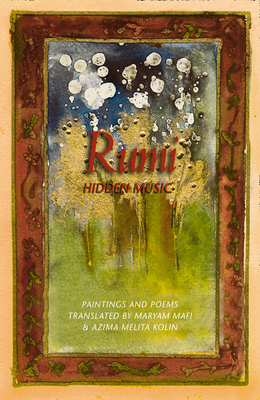 Rumi: Hidden Music - Mafi, Maryam, and Kolin, Azima Melita