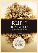 Rumi Revealed: Selected Poems from the Divan of Shams