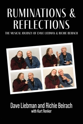 Ruminations and Reflections - The Musical Journey of Dave Liebman and Richie Beirach - Liebman, Dave, and Beirach, Richie, and Renker, Kurt