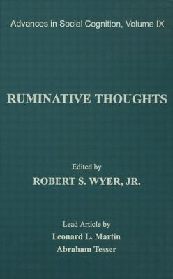 Ruminative Thoughts: Advances in Social Cognition, Volume IX - Wyer, Robert S, Jr. (Editor)