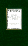 Rumi's Divan-I Shams Tabrizi - Jalal al-Din Rumi, Maulana, and Cowan, James, and Dickie, James