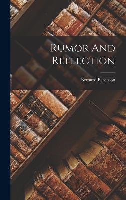 Rumor And Reflection - Berenson, Bernard
