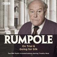 Rumpole: On Trial & Going for Silk: Two BBC Radio 4 dramatisations