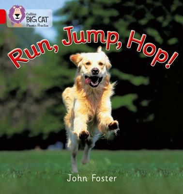 Run, Jump, Hop: Band 02a/Red a - Foster, John, and Collins Big Cat (Prepared for publication by)