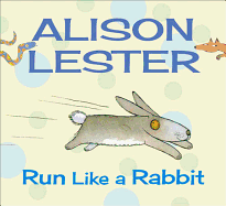 Run Like a Rabbit: Read Along with Alison Lester Book 1