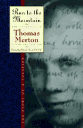 Run to the Mountain: The Story of Vocation, the Journals of Thomas Merton, Volume 1: 1939-1941