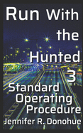 Run With the Hunted 3: Standard Operating Procedure