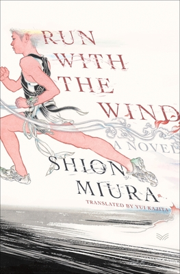 Run with the Wind - Miura, Shion, and Kajita, Yui (Translated by)