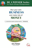 Run Your Own Business and Make Lots of Money