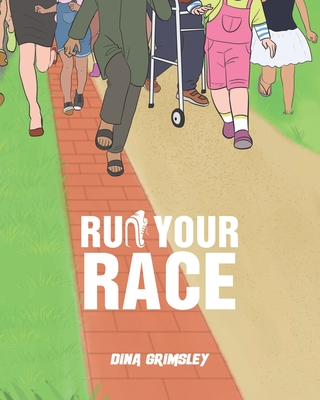 Run Your Race - Grimsley, Dina