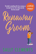 Runaway Groom: The Logan Series, Book 1: Large Print Edition