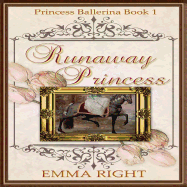 Runaway Princess, (Princesses of Chadwick Castle Series 2): Princess Ballerina