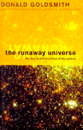 Runaway Universe: The Race to Find the Future of the Cosmos - Goldsmith, Donald, Dr.