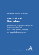 Rundfunk und Datenschutz: Die Stellung des Datenschutzbeauftragten des Norddeutschen Rundfunks- Eine Untersuchung unter besonderer Beruecksichtigung der verfassungsrechtlichen und europarechtlichen Vorgaben