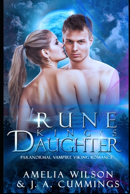 Rune King's Daughter - Cummings, J A, and Wilson, Amelia