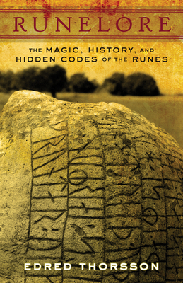 Runelore: The Magic, History, and Hidden Codes of the Runes - Thorsson, Edred