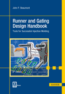 Runner and Gating Design Handbook 3e: Tools for Successful Injection Molding
