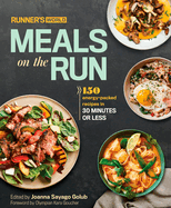 Runner's World Meals on the Run: 150 Energy-Packed Recipes in 30 Minutes or Less: A Cookbook