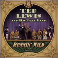 Runnin' Wild: The Early Years (1919-1926) - Ted Lewis
