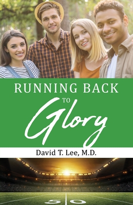 Running Back to Glory - Lee, David T